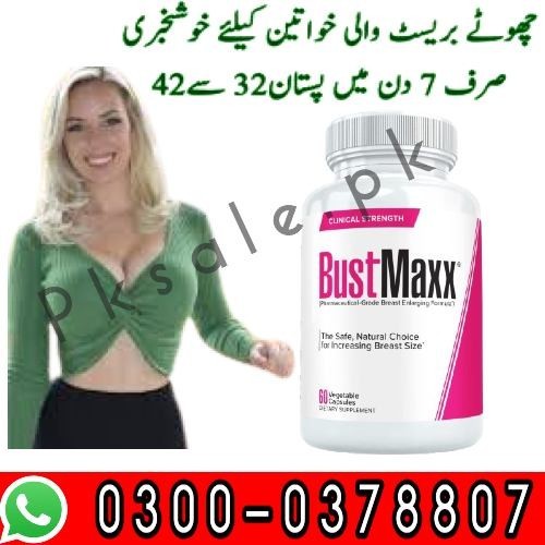 BustMaxx Pills In Pakistan - 03000378807 - Cash on dilivery