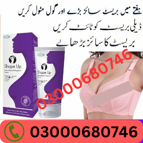 Shape Up cream Breast Enlargement Cream Price in Gujranwala 03000680746